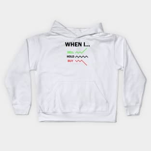 When I Sell Hold Buy Stock Market Trader Kids Hoodie